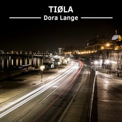 TIØLA - Dora Lange