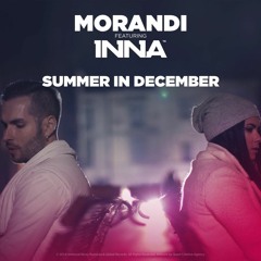 Morandi Feat. Inna - Summer In December (Delighters Remix)