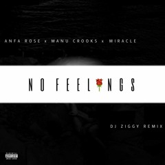 No Feelings (Anfa Rose X Manu Crook$ X Miracle)