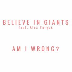 Am I Wrong? feat. Alex Vargas