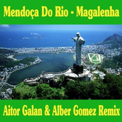 Mendoça Do Rio - Magalenha (Aitor Galan & Alber Gomez Remix) FREE DOWNLOAD