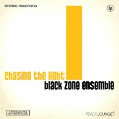 BLACK ZONE ENSEMBLE - NA HORA CERTA (new album: Chasing The Light)