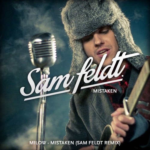 Milow - Mistaken (Sam Feldt Remix)