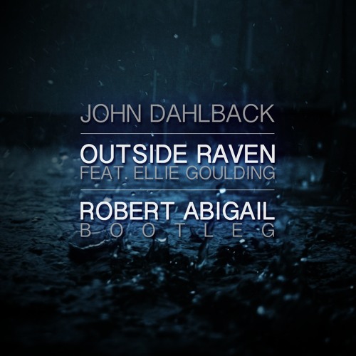 OUTSIDE RAVEN ( ROBERT ABIGAIL BOOTLEG)