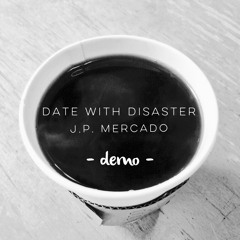 Date with Disaster [Original Song - Unfinished]