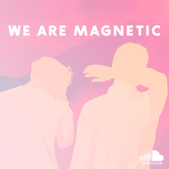 WE ARE MAGNETIC to... 2015