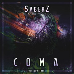 SaberZ - Coma (Original Mix) [FREE DOWNLOAD] *Played by Uberjak'd in The Ubercast Episode 27