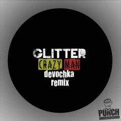 Glitter - Crazy Man (Devochka Remix)