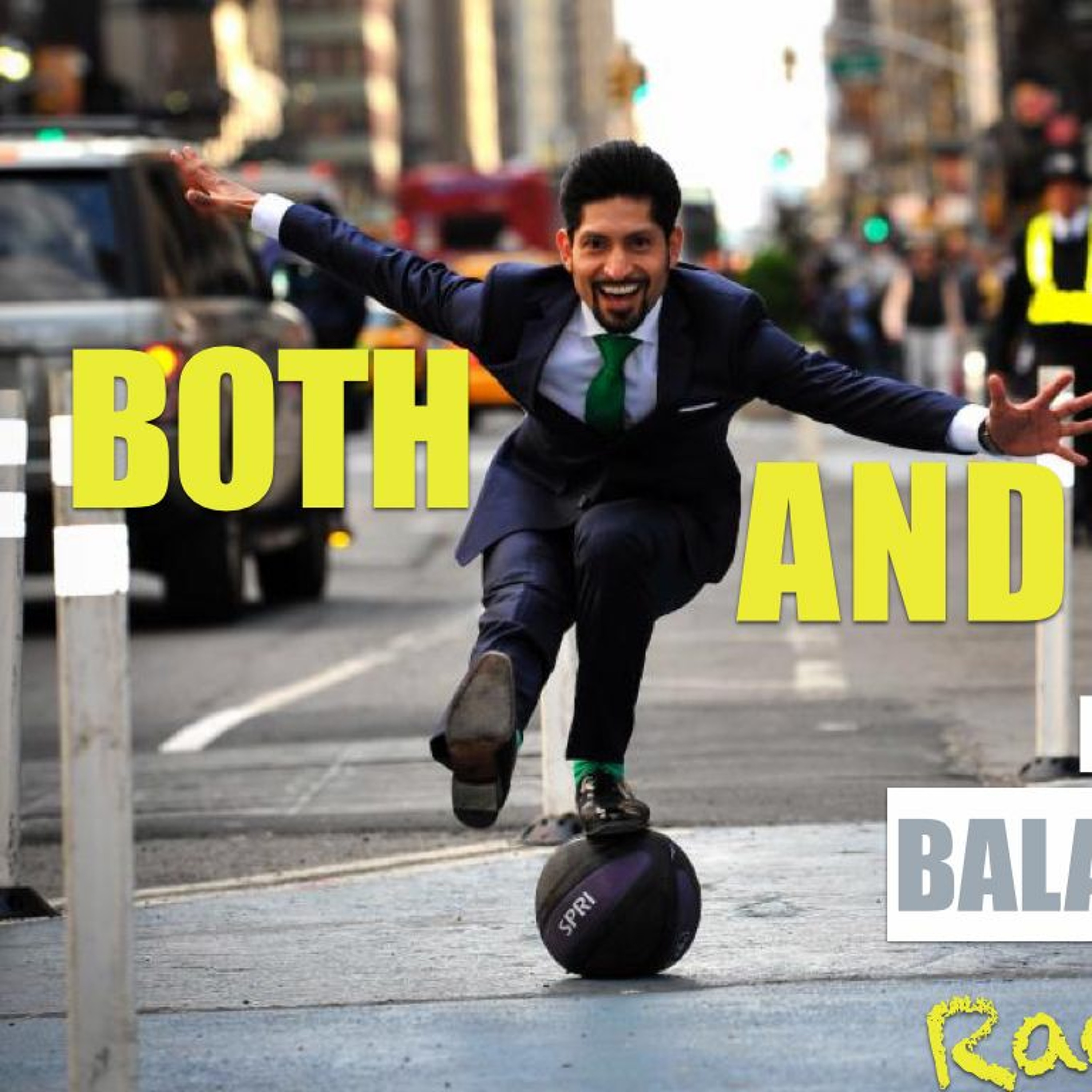 Both And: Being a Balanced Radical - Part 1 episode artwork