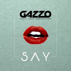 Gazzo Feat. Jeff Greenspan - Say (Original Mix)