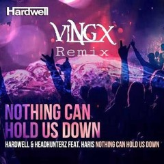 Nothing Can Hold Us Down Hardwell & Headhunterz ft Haris (VINGX Mashup)