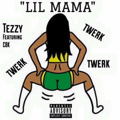 Tezzy - Lil Mama [ Twerk Song ] (SNIPPET)