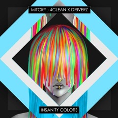 Mitcry, 4Clean & Driverz - Insanity Colors (Miguel Bravo A.K.A Virtual Sense Remix)