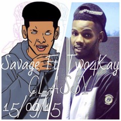Savage Ft. Two4kay - Classy