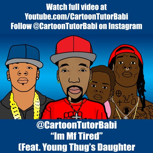 Stream Cartoon Tutor Babi - Im Mf Tired by Tutor Babi | Listen online ...