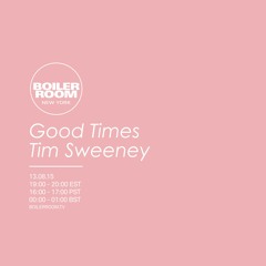 Tim Sweeney Boiler Room NYC Good Times DJ set