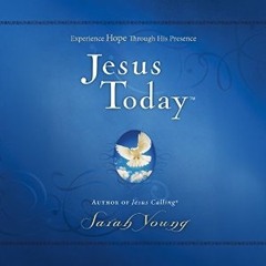JESUS TODAY by Sarah Young