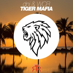 dni & WCR - Tiger Mafia