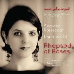 Rhapsody Of Roses - Sepideh Raissadat - Iman Vaziri - track 2