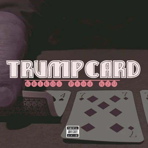 Trump Card (prod. N Z M)