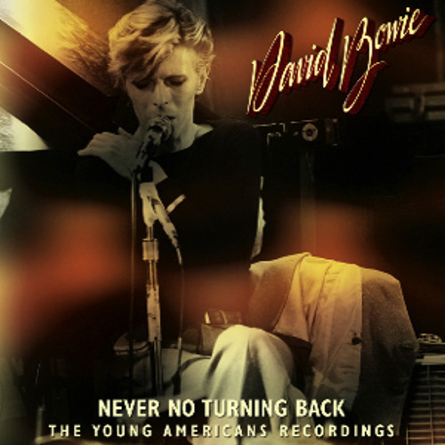 David Bowie Never No Turning Back - The Young Americans Sessions 1974