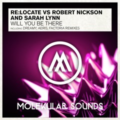 Re:Locate vs. Robert Nickson & Sarah Lynn - Will You Be There (Factoria Remix)
