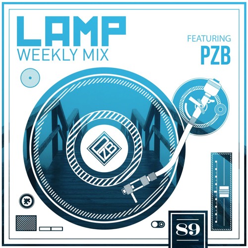 LAMP Weekly Mix #89 Feat. PZB
