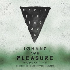 Johnny for Pleasure | NachtEin.TagAus [Podcast 02]