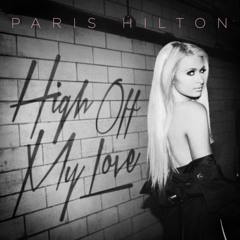 Paris Hilton - High Off My Love (Jackinsky Luvs It Mix)Official