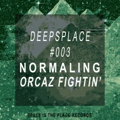 Normaling - Orcaz Fightin [DEEPSLACE 002]