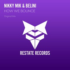 Nikky Mik & Belini - How We Bounce (Original Mix) -AVAILABLE OCTOBER 19-