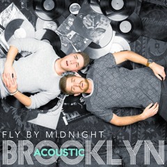 BROOKLYN (Acoustic) | Fly By Midnight