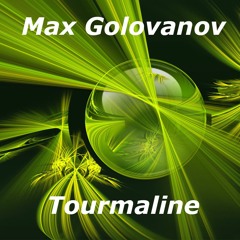 Max Golovanov -  Tourmaline (Original Mix)