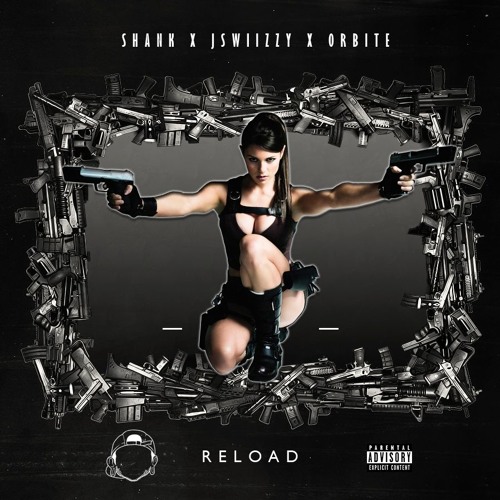 Shank X JSwiizzy X ORBiTE - Reload