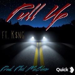 Pull Up ft. K $ N G ( Prod. Phil McClain )