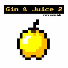 Gin & Juice 2
