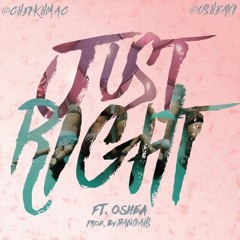 Cheikh x Oshea - Just Right