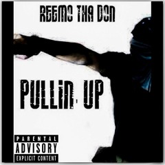 Pullin Up (Prod. By MIghtyBruceWayne)