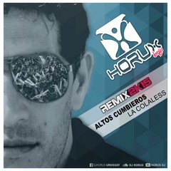 000 - LA COLALESS (El Que No Hace Palma No Vino A La Fiesta) DJ HORUX - ALTOS CUMBIEROS - Dj Horux