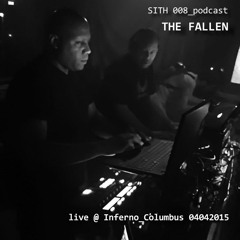SITH 008 Podcast THE FALLEN Live At Inferno Columbus 04042015