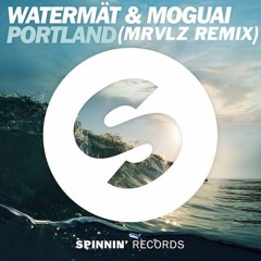 Watermät & MOGUAI - Portland (MRVLZ Remix)