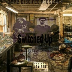 Dope District - Switched Up [Prod By iTrez]