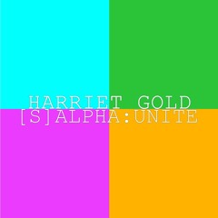 Harriet Gold - [S] Alpha: Unite