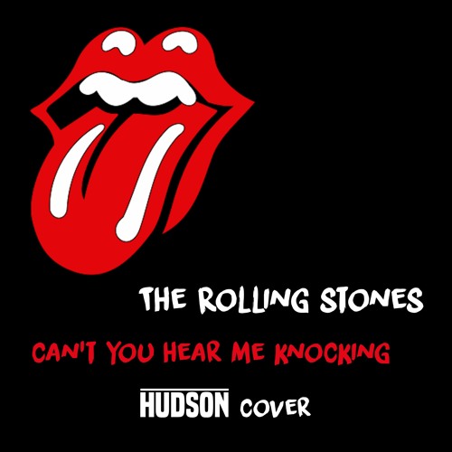 Stream The Rolling Stones - Can't You Hear Me Knocking (HUDSON Live Cover)  by HUDSON | Listen online for free on SoundCloud