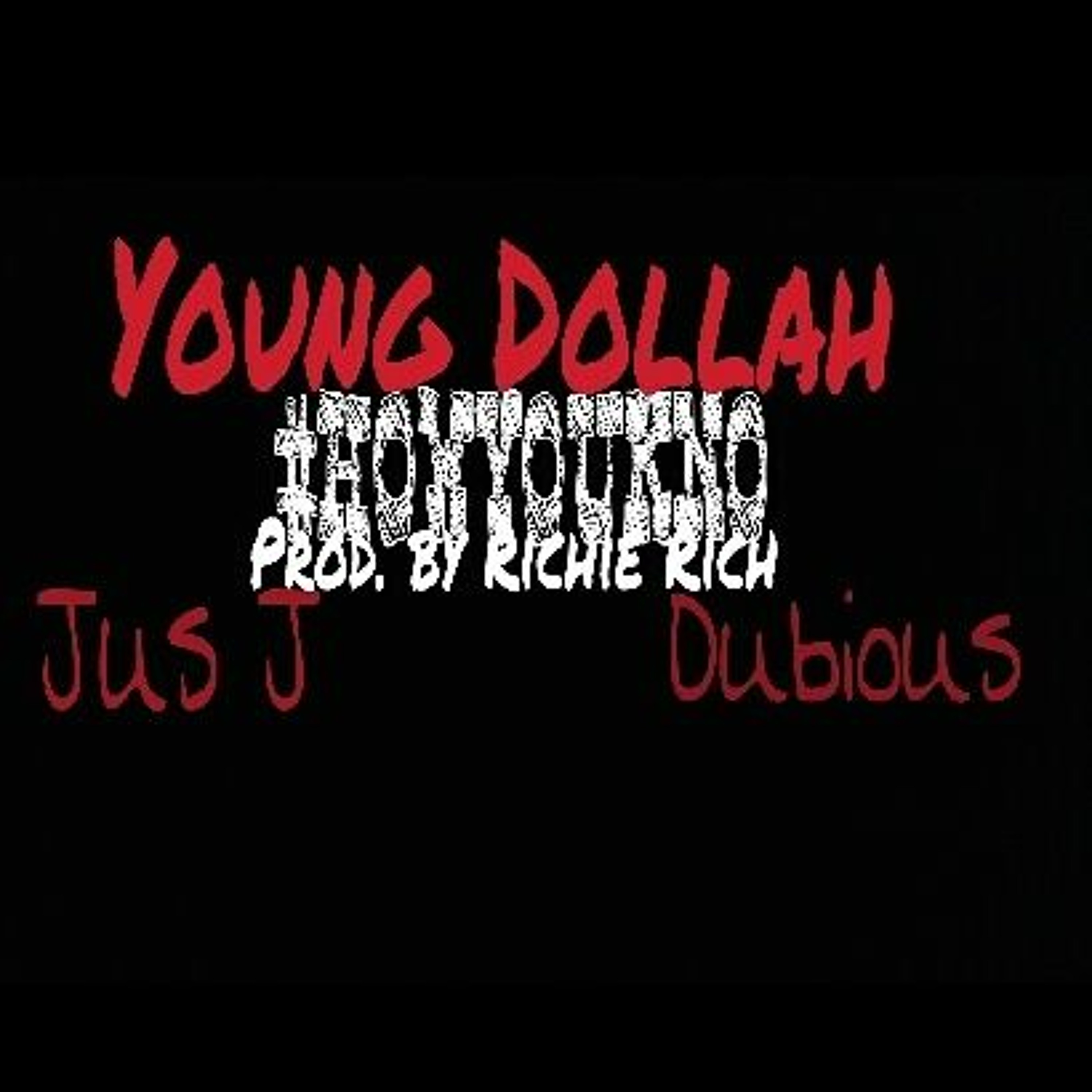 How You Kno Ft. Dubious & Jus J  Prod. By Richie Rich(Draft) episode artwork