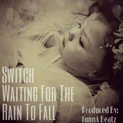 Switch - Waiting For The Rain To Fall