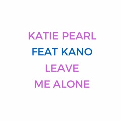 Leave Me Alone Version Feat Kano