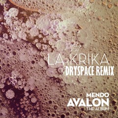 Mendo - La Krika (Dryspace Remix)