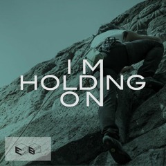 I'm Holding On