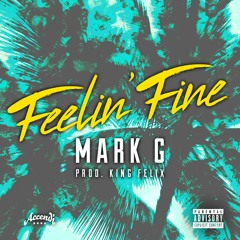 Feelin' Fine (prod. King Felix)